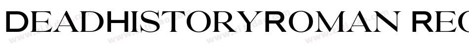 DeadHistoryRoman Regular字体转换